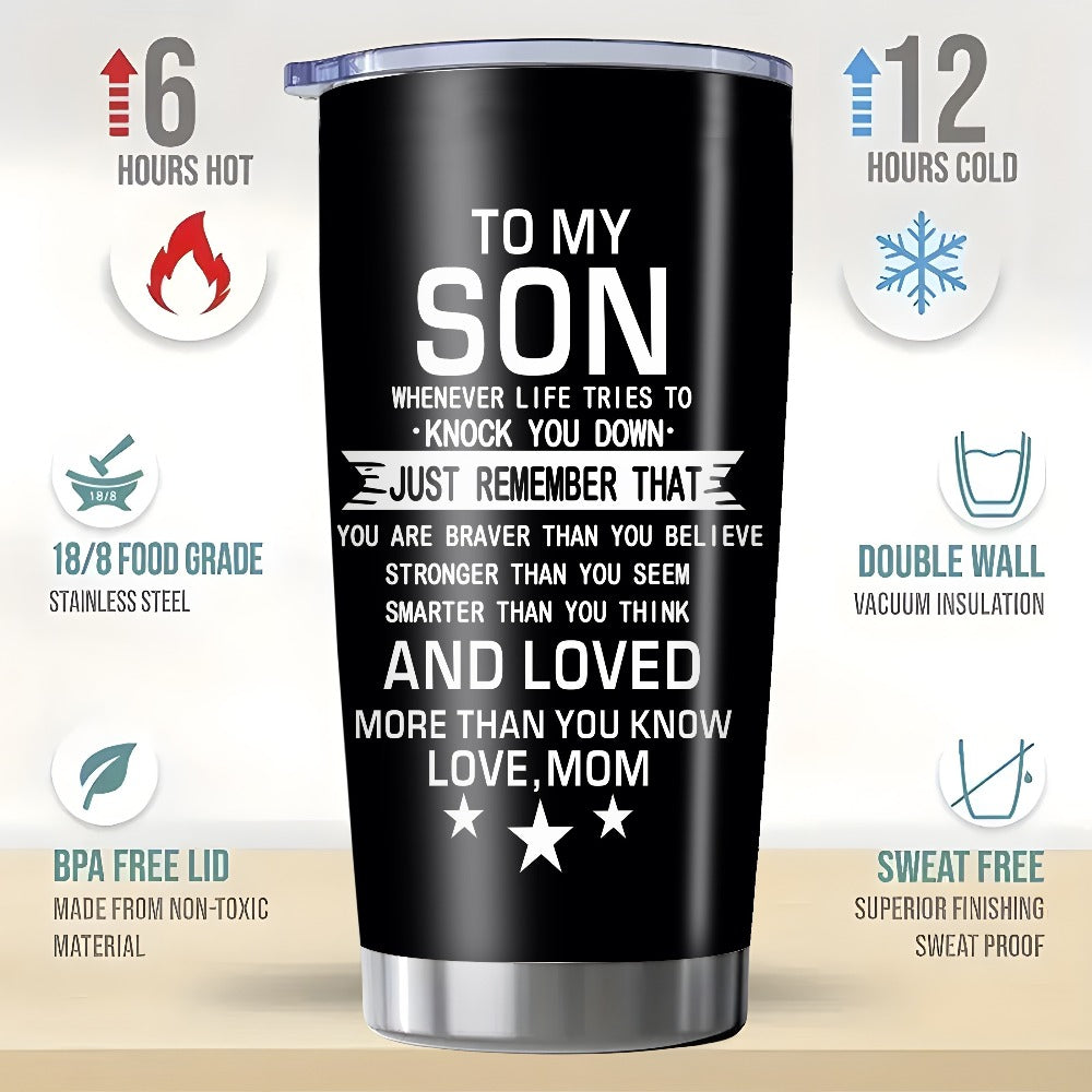 20oz Insulated Tumbler Gift for Son from Mom ¨C Inspirational Quote Travel Mug, Stainless Steel Car Cup for College & High School