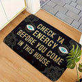 Funny Doormat Check Ya Energy Before You Come In This House Quick Dry Anti-Slip Back Entrance Indoor Bedroom Rug Novelty Welcome Mat Home Decor Gift 24x16in 31x20in