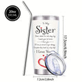 To My Sister Tumbler 20oz Stainless Steel Insulated Travel Cup with Lid and Straw Hot and Cold Drinks Birthday Christmas Valentine Gift for Sister Women Coffee Cup Drinkware