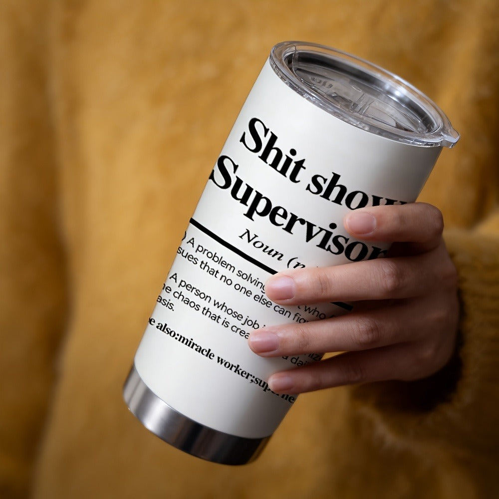 Insulated Tumbler with Lid & Straw ¨C Funny Supervisor Quote Stainless Steel Travel Coffee Mug, 20oz Double-Wall Vacuum Cup for Hot & Cold Drinks, Novelty Gift for Boss, Birthday, Christmas