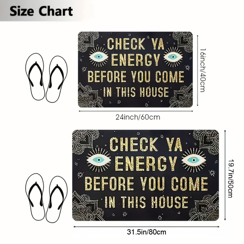 Funny Doormat Check Ya Energy Before You Come In This House Quick Dry Anti-Slip Back Entrance Indoor Bedroom Rug Novelty Welcome Mat Home Decor Gift 24x16in 31x20in