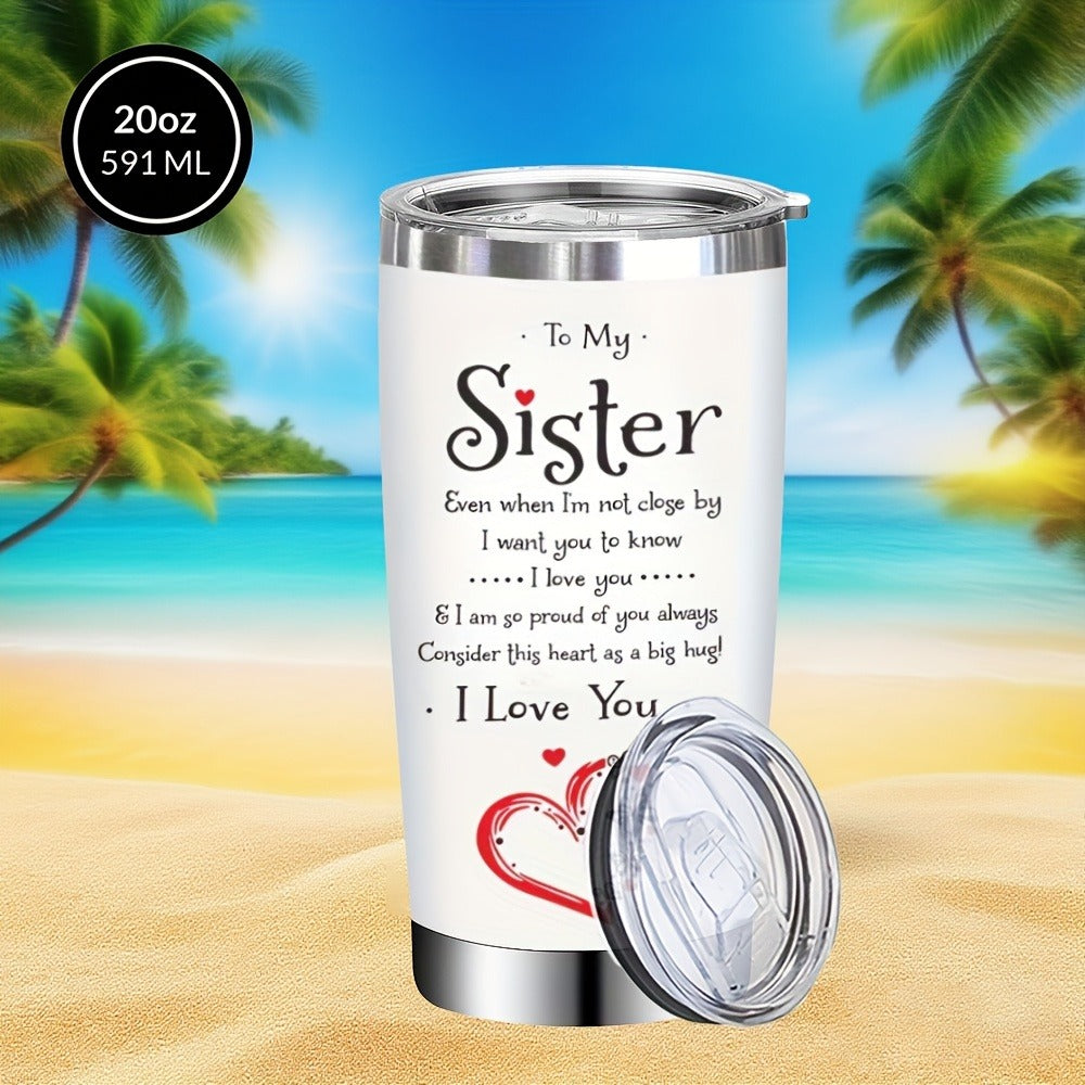 To My Sister Tumbler 20oz Stainless Steel Insulated Travel Cup with Lid and Straw Hot and Cold Drinks Birthday Christmas Valentine Gift for Sister Women Coffee Cup Drinkware