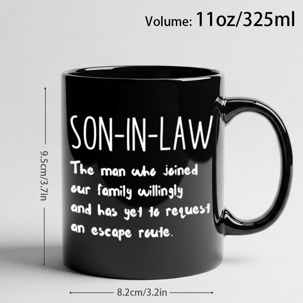 Son-In-Law Gift Coffee Mug Funny Family Quote Cup - Wedding Birthday Christmas Present for New Son in Law, 11oz Daily Use Tea Mug, Humorous Husband-in-Law Gift