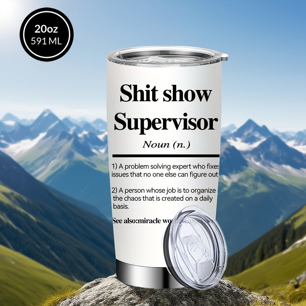 Insulated Tumbler with Lid & Straw ¨C Funny Supervisor Quote Stainless Steel Travel Coffee Mug, 20oz Double-Wall Vacuum Cup for Hot & Cold Drinks, Novelty Gift for Boss, Birthday, Christmas