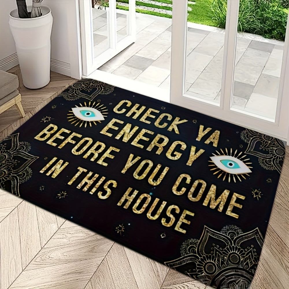 Funny Doormat Check Ya Energy Before You Come In This House Quick Dry Anti-Slip Back Entrance Indoor Bedroom Rug Novelty Welcome Mat Home Decor Gift 24x16in 31x20in