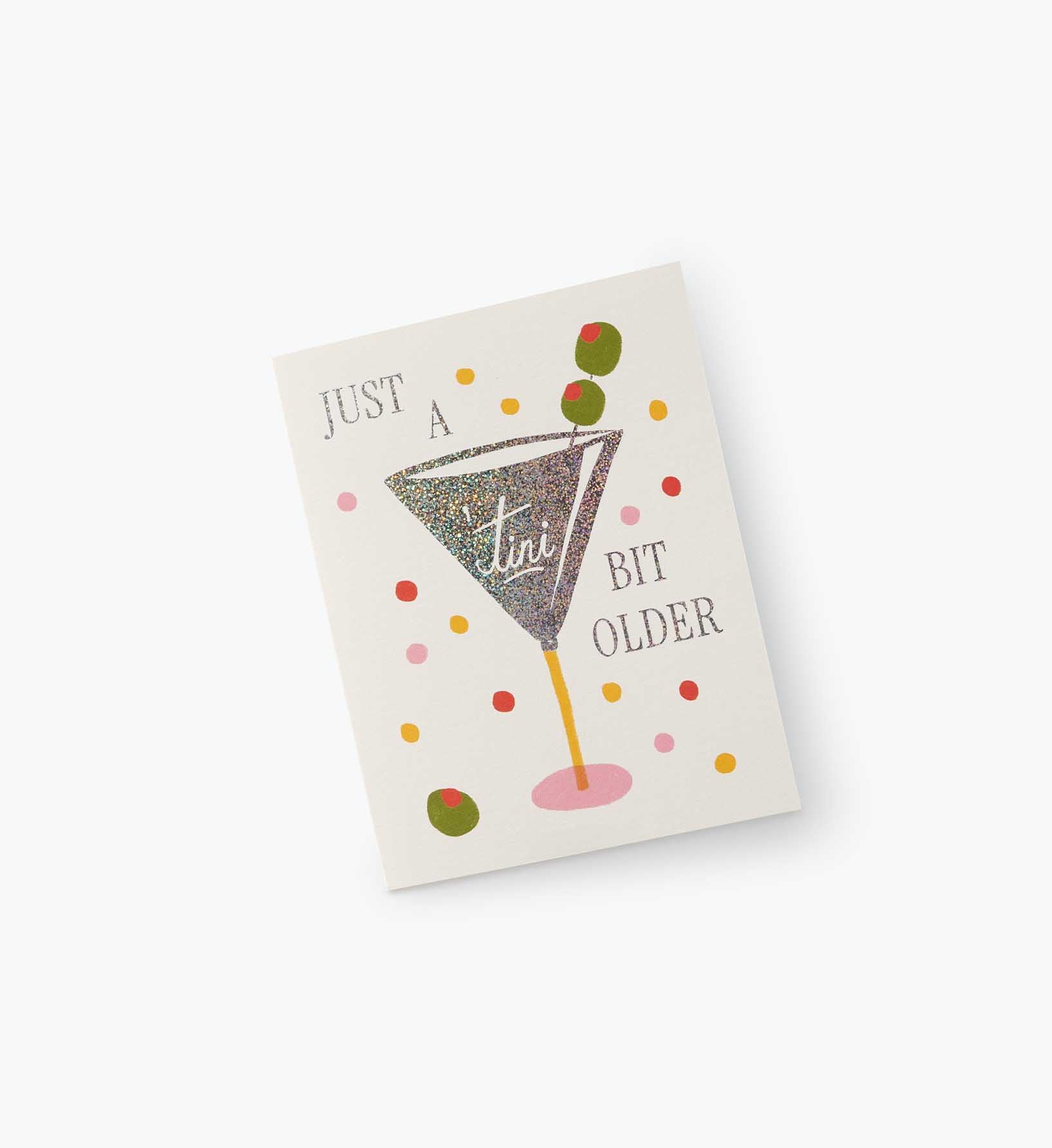 Just a 'Tini Bit Older Birthday Card - Single Card