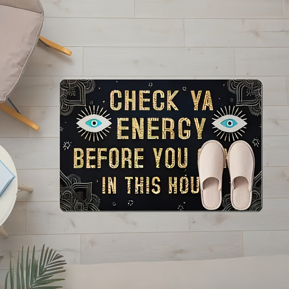 Funny Doormat Check Ya Energy Before You Come In This House Quick Dry Anti-Slip Back Entrance Indoor Bedroom Rug Novelty Welcome Mat Home Decor Gift 24x16in 31x20in