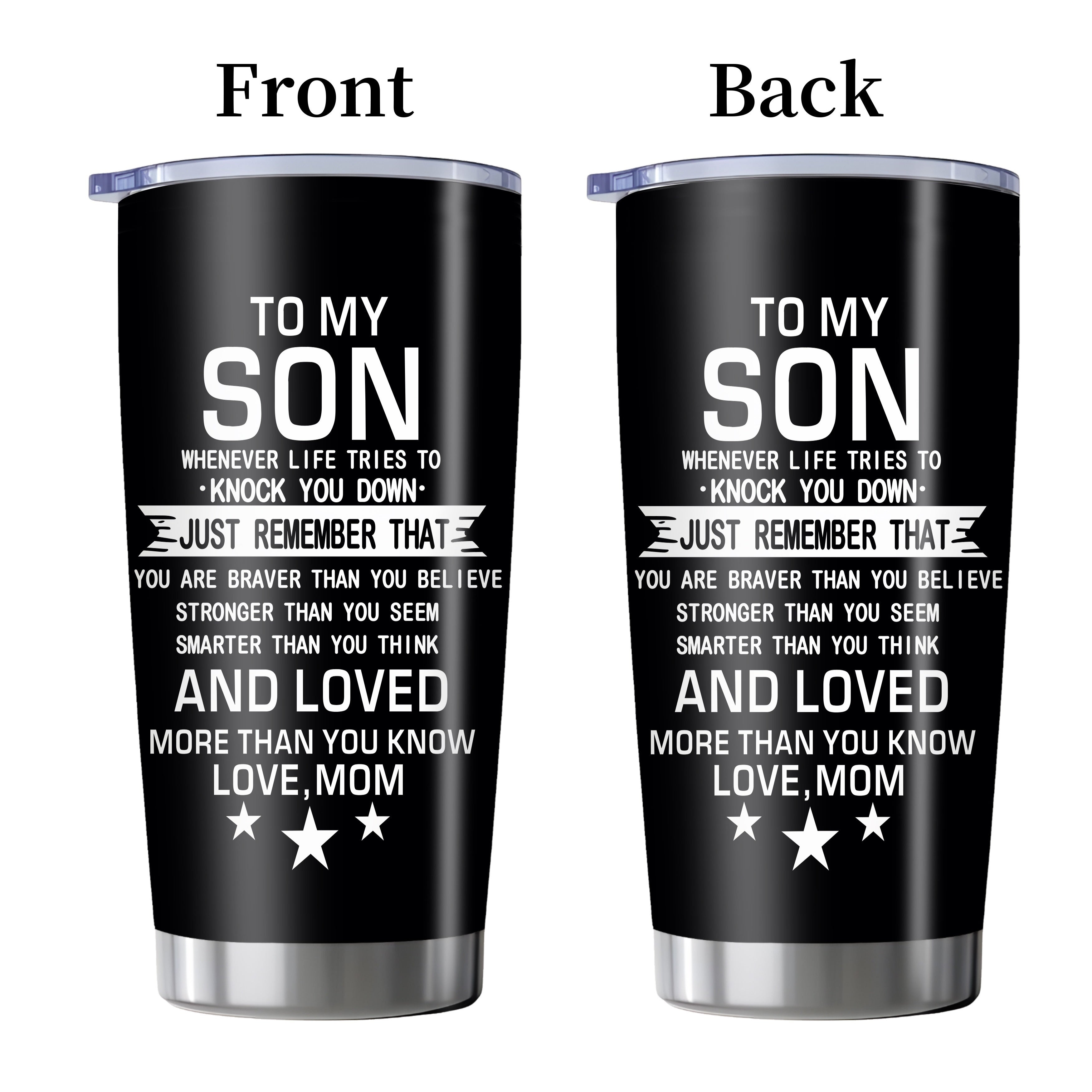 20oz Insulated Tumbler Gift for Son from Mom ¨C Inspirational Quote Travel Mug, Stainless Steel Car Cup for College & High School